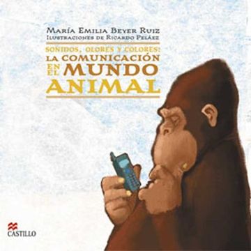 portada Sonidos, Olores y Colores / Sounds, Odors and Colors: La Communicatcion en el Mundo Animal / Communication in the Animal World (la Otra Escalera / the Other Stair)