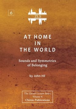 portada At Home In The World: Sounds and Symmetries of Belonging [ZLS Edition] (en Inglés)