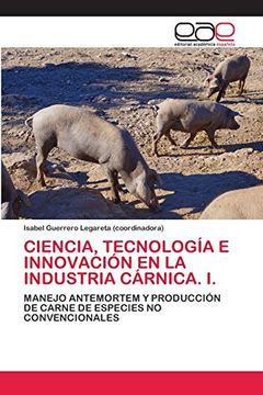 portada Ciencia, Tecnología e Innovación en la Industria Cárnica. I.  Manejo Antemortem y Producción de Carne de Especies no Convencionales