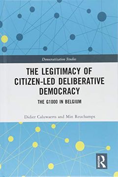 portada The Legitimacy of Citizen-Led Deliberative Democracy: The G1000 in Belgium (en Inglés)