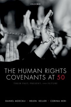portada The Human Rights Covenants at 50: Their Past, Present, and Future (en Inglés)