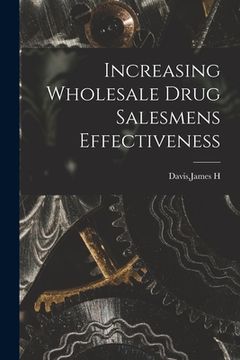 portada Increasing Wholesale Drug Salesmens Effectiveness (en Inglés)