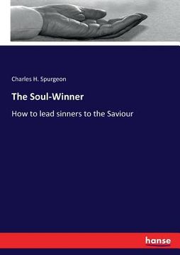 portada The Soul-Winner: How to lead sinners to the Saviour