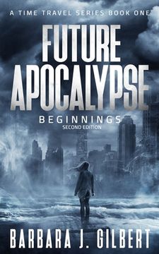 portada Future Apocalypse - A Time Travels Series, Beginnings Book 1 (in English)