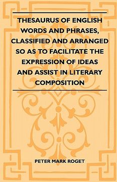 portada thesaurus of english words and phrases, classified and arranged so as to facilitate the expression of ideas and assist in literary composition (en Inglés)