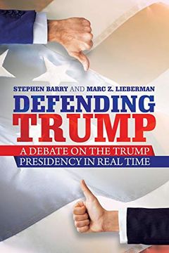 portada Defending Trump: A Debate on the Trump Presidency in Real Time (en Inglés)