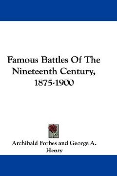 portada famous battles of the nineteenth century, 1875-1900