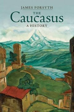 portada The Caucasus: A History (en Inglés)