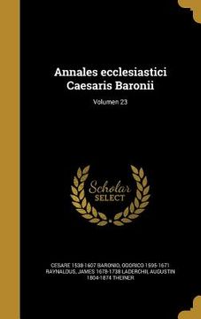 portada Annales ecclesiastici Caesaris Baronii; Volumen 23 (in Latin)