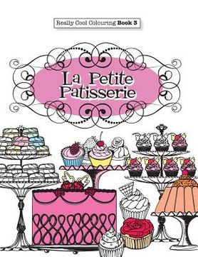 portada Really COOL Colouring Book 3: La Petite Patisserie (en Inglés)