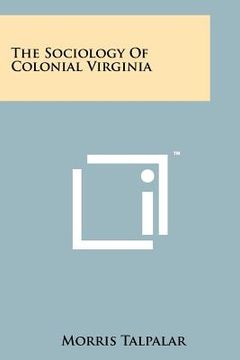 portada the sociology of colonial virginia (en Inglés)
