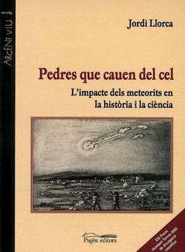 portada Pedres que Cauen del Cel: L Impacte Dels Meteorits en la Historia i la Ciencia (en Catalá)
