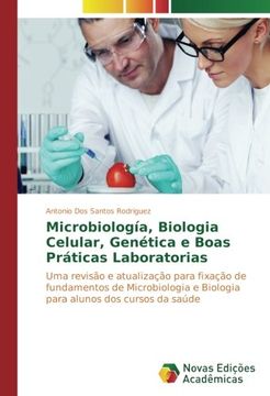 portada Microbiología, Biologia Celular, Genética e Boas Práticas Laboratorias: Uma Revisão e Atualização Para Fixação de Fundamentos de Microbiologia e. Dos Cursos da Saúde (en Portugués)