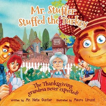portada Mr. Stuffer Stuffed the Turkey: The Thanksgiving grandma never expected! (in English)