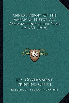 portada annual report of the american historical association for the year 1916 v1 (1919) (en Inglés)