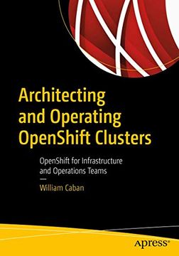 portada Architecting and Operating Openshift Clusters: Openshift for Infrastructure and Operations Teams (en Inglés)