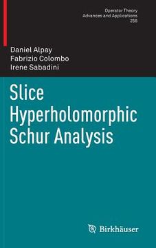 portada Slice Hyperholomorphic Schur Analysis (en Inglés)
