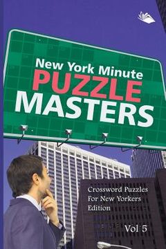 portada New York Minute Puzzle Masters Vol 5: Crossword Puzzles For New Yorkers Edition (en Inglés)