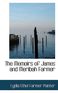 portada the memoirs of james and meribah farmer (en Inglés)