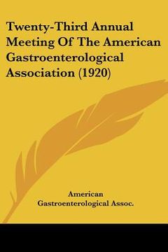 portada twenty-third annual meeting of the american gastroenterological association (1920) (en Inglés)