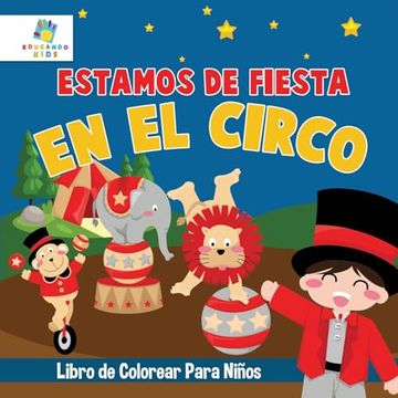 portada Estamos de Fiesta en el Circo: Libro de Colorear Para Niños