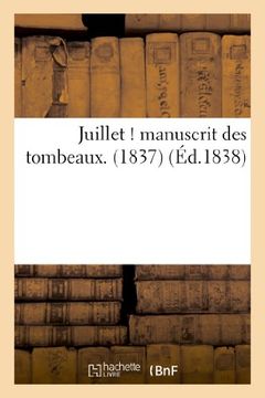 portada Juillet ! Manuscrit Des Tombeaux. (1837) (Sciences sociales)