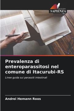 portada Prevalenza di enteroparassitosi nel comune di Itacurubi-RS (en Italiano)