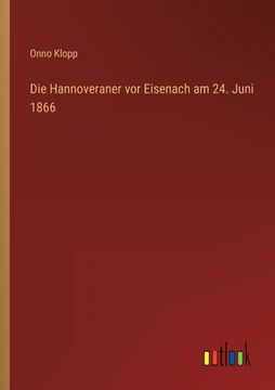 portada Die Hannoveraner vor Eisenach am 24. Juni 1866 (in German)