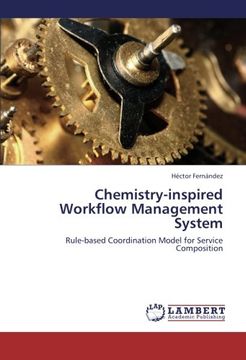 portada Chemistry-inspired Workflow Management System: Rule-based Coordination Model for Service Composition