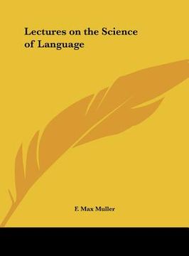 portada lectures on the science of language (en Inglés)