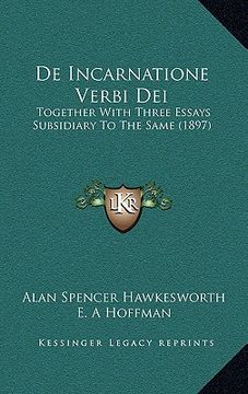 portada de incarnatione verbi dei: together with three essays subsidiary to the same (1897)