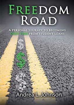 portada Freedom Road: A Personal Journey to Becoming Debt Free From Student Loan (en Inglés)
