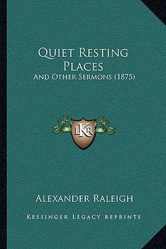 portada quiet resting places: and other sermons (1875) (en Inglés)