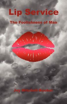 portada lip service - the foolishness of man (in English)