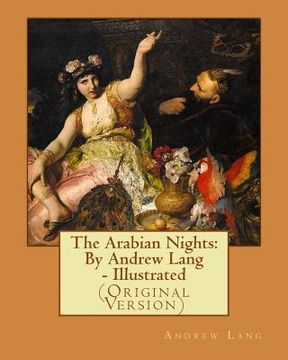 portada The Arabian Nights: By Andrew Lang - Illustrated (en Inglés)