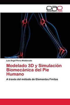 portada Modelado 3d y Simulación Biomecánica del pie Humano: A Través del Método de Elementos Finitos