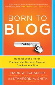 portada born to blog: building your blog for personal and business success one post at a time (in English)