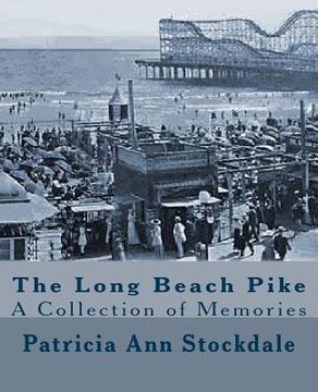 portada The Long Beach Pike: A Collection of Memories (en Inglés)