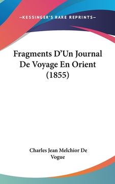 portada Fragments D'Un Journal De Voyage En Orient (1855) (in French)