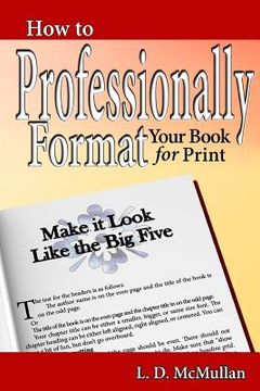 portada How to Professionally Format Your Book for Print: Make it Look Like the Big Five (en Inglés)