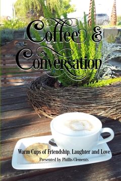 portada Coffee & Conversation: Warm Cups of Friendship, Laughter and Love (in English)