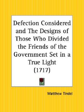 portada defection considered and the designs of those who divided the friends of the government set in a true light (en Inglés)