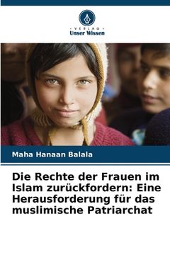 portada Die Rechte der Frauen im Islam zurückfordern: Eine Herausforderung für das muslimische Patriarchat (in German)