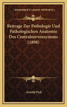 portada Beitrage Zur Pathologie Und Pathologischen Anatomie Des Centralnervensystems (1898) (in German)