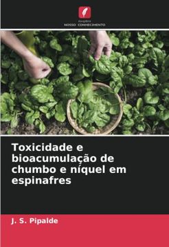 portada Toxicidade e Bioacumulação de Chumbo e Níquel em Espinafres (en Portugués)
