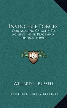 portada invincible forces: our amazing capacity to achieve inner peace and personal power (en Inglés)