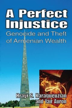 portada A Perfect Injustice: Genocide and Theft of Armenian Wealth