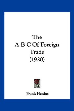 portada the a b c of foreign trade (1920) (en Inglés)