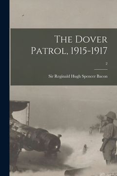 portada The Dover Patrol, 1915-1917; 2