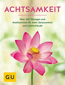 portada Achtsamkeit: Die Besten Übungen und Meditationen für Mehr Gelassenheit und Lebensfreude (gu Mind & Soul Einzeltitel) (in German)